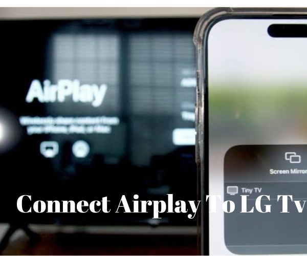 How To Connect Airplay To LG Tv